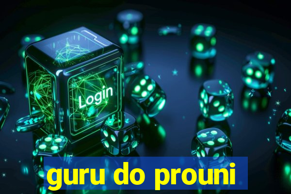 guru do prouni